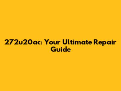 272u20ac: Your Ultimate Repair Guide
