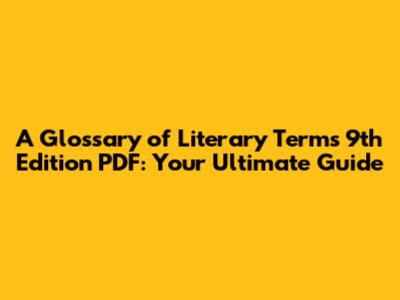 A Glossary of Literary Terms 9th Edition PDF: Your Ultimate Guide