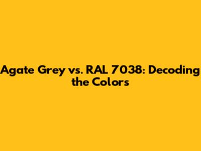 Agate Grey vs. RAL 7038: Decoding the Colors