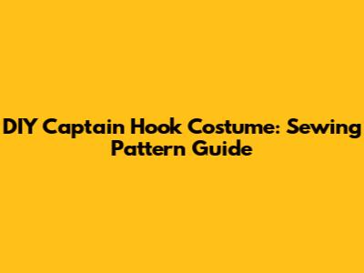 DIY Captain Hook Costume: Sewing Pattern Guide