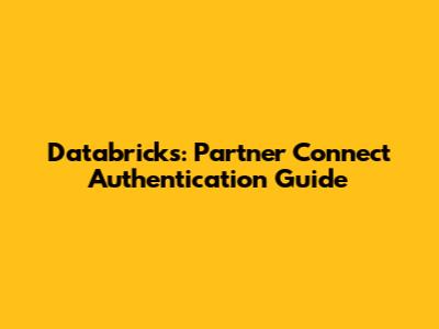 Databricks: Partner Connect Authentication Guide