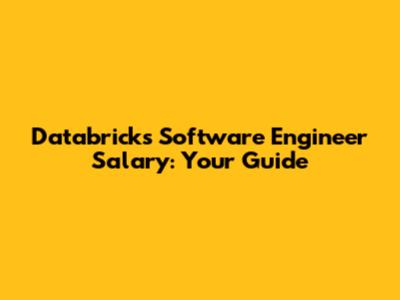Databricks Software Engineer Salary: Your Guide