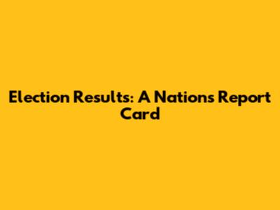 Election Results: A Nation's Report Card