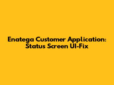 Enatega Customer Application: Status Screen UI-Fix