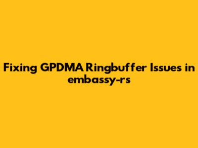 Fixing GPDMA Ringbuffer Issues in embassy-rs