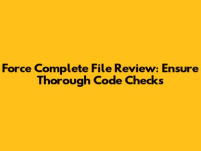 Force Complete File Review: Ensure Thorough Code Checks