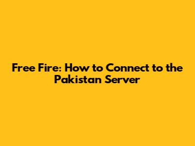 Free Fire: How to Connect to the Pakistan Server