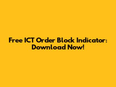 Free ICT Order Block Indicator: Download Now!
