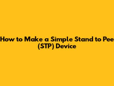 How to Make a Simple Stand to Pee (STP) Device