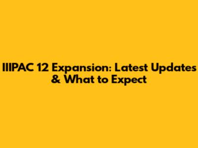 IIIPAC 12 Expansion: Latest Updates & What to Expect