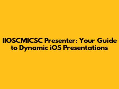 IIOSCMICSC Presenter: Your Guide to Dynamic iOS Presentations