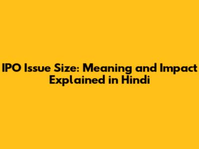 IPO Issue Size: Meaning and Impact Explained in Hindi