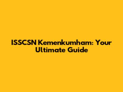 ISSCSN Kemenkumham: Your Ultimate Guide