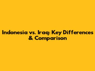 Indonesia vs. Iraq: Key Differences & Comparison