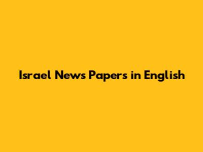 Israel News Papers in English