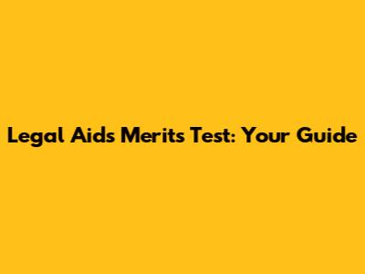 Legal Aid's Merits Test: Your Guide
