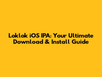 Loklok iOS IPA: Your Ultimate Download & Install Guide