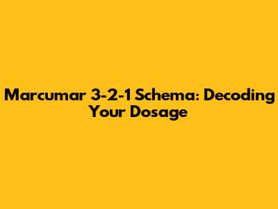 Marcumar 3-2-1 Schema: Decoding Your Dosage