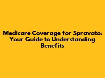 Medicare Coverage for Spravato: Your Guide to Understanding Benefits