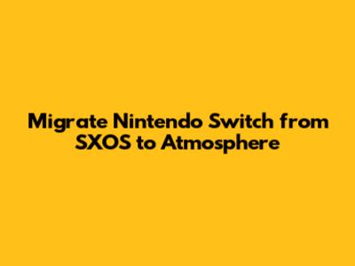 Migrate Nintendo Switch from SXOS to Atmosphere