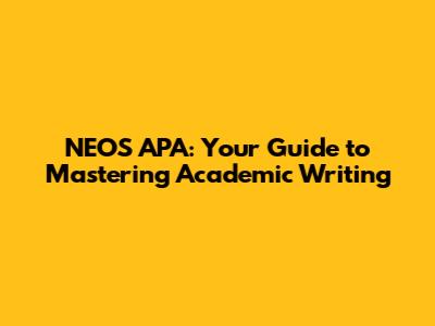 NEOS APA: Your Guide to Mastering Academic Writing