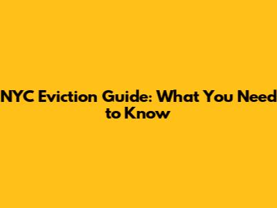 NYC Eviction Guide: What You Need to Know