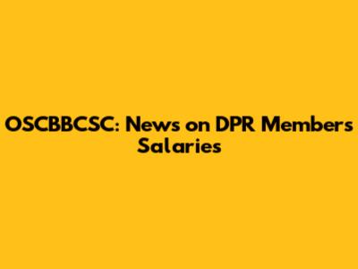 OSCBBCSC: News on DPR Members' Salaries