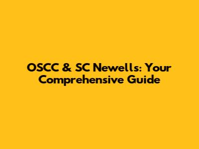 OSCC & SC Newell's: Your Comprehensive Guide