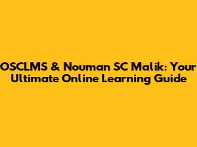 OSCLMS & Nouman SC Malik: Your Ultimate Online Learning Guide