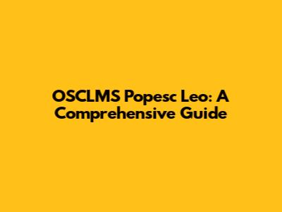 OSCLMS Popesc Leo: A Comprehensive Guide