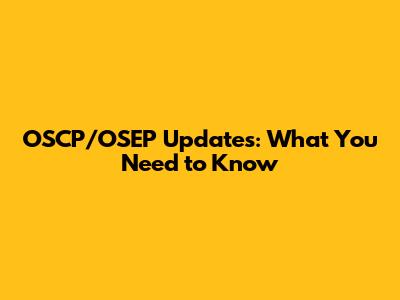 OSCP/OSEP Updates: What You Need to Know