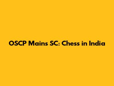 OSCP Mains SC: Chess in India