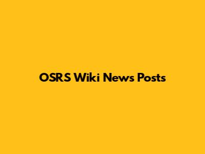 OSRS Wiki News Posts