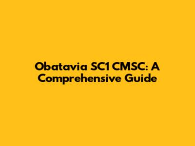 Obatavia SC1 CMSC: A Comprehensive Guide