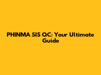 PHINMA SIS QC: Your Ultimate Guide