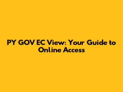 PY GOV EC View: Your Guide to Online Access