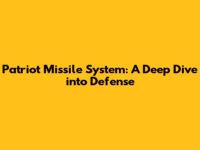 Patriot Missile System: A Deep Dive into Defense