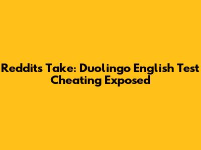 Reddit's Take: Duolingo English Test Cheating Exposed