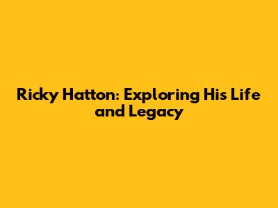 Ricky Hatton: Exploring His Life and Legacy