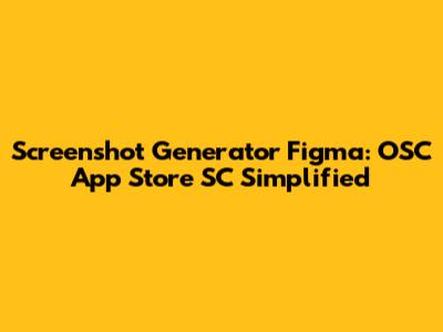 Screenshot Generator Figma: OSC App Store SC Simplified