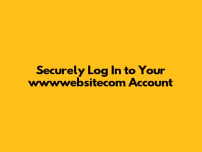Securely Log In to Your wwwwebsitecom Account