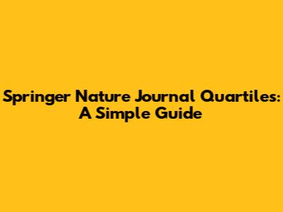 Springer Nature Journal Quartiles: A Simple Guide