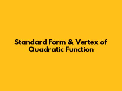 Standard Form & Vertex of Quadratic Function