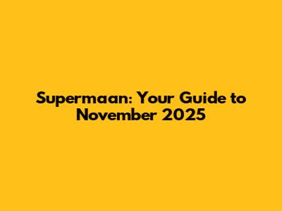Supermaan: Your Guide to November 2025