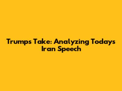Trump's Take: Analyzing Today's Iran Speech