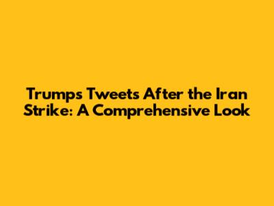 Trump's Tweets After the Iran Strike: A Comprehensive Look