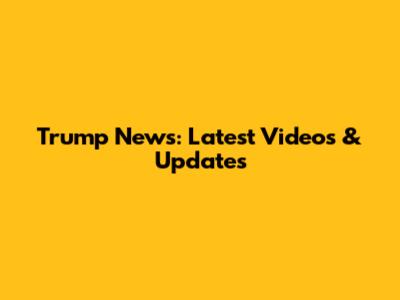 Trump News: Latest Videos & Updates