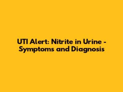 UTI Alert: Nitrite in Urine - Symptoms and Diagnosis