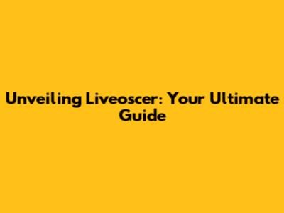 Unveiling Liveoscer: Your Ultimate Guide