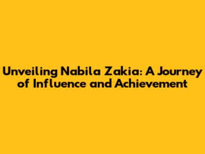 Unveiling Nabila Zakia: A Journey of Influence and Achievement